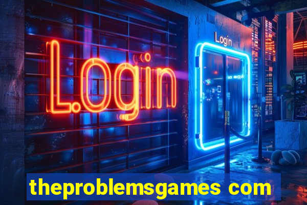 theproblemsgames com